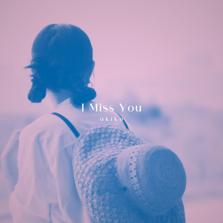 I Miss You