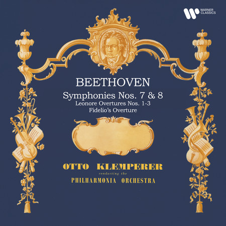 Beethoven: Symphonies Nos. 7 & 8, Leonore Overtures Nos. 1 - 3 & Fidelio's Overture (Remastered)