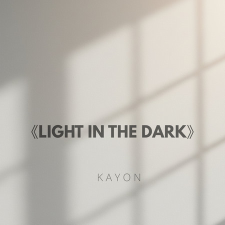 《LIGHT IN THE DARK》