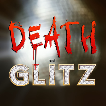 Death and Glitz