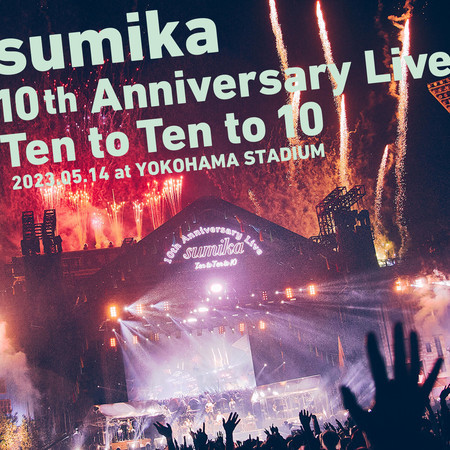 sumika 10th Anniversary Live Ten to Ten to 10 2023.05.14 at YOKOHAMA STADIUM
