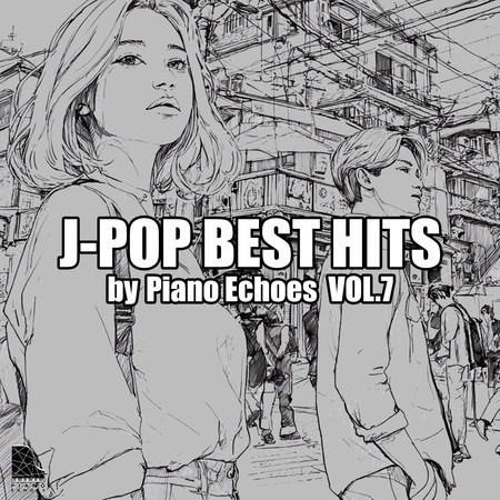 J-POP BEST HITS by Piano Echoes Vol.7