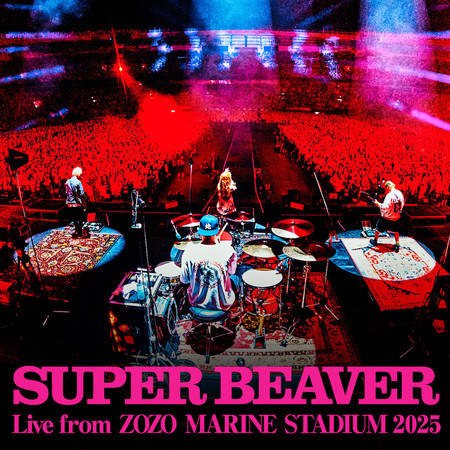 SUPER BEAVER 20th Anniversary "Tokai no Rakuda Special at ZOZO MARINE STADIUM" (LIVE)