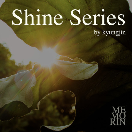 Shine Series – by kyungjin