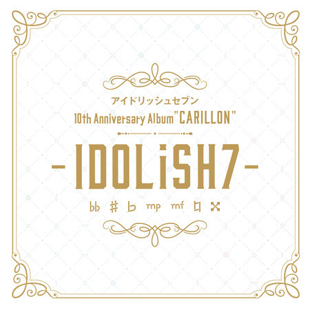 IDOLiSH7 10th Anniversary Album "CARILLON" -IDOLiSH7-