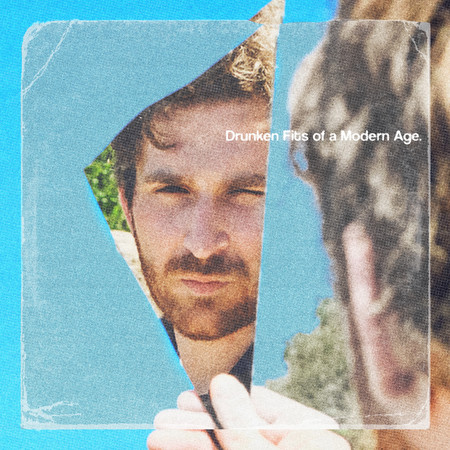 Drunken Fits of a Modern Age