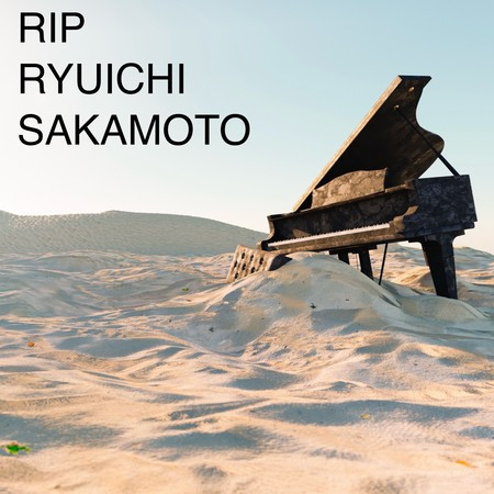 RIP RYUICHI SAKAMOTO