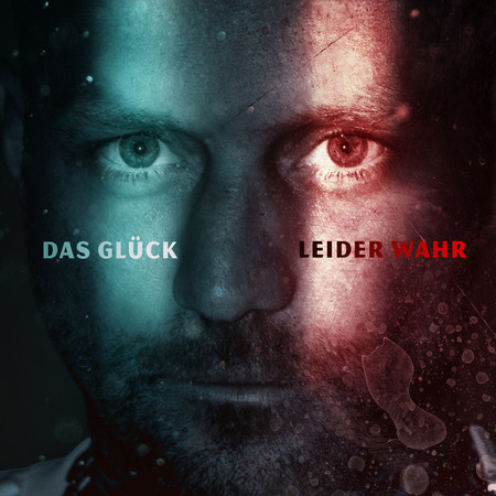 Das Glück / Leider Wahr