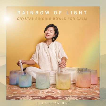 Rainbow of Light: Crystal Singing Bowls for Calm