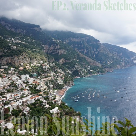 Lemon Sunshine – EP2: Veranda Sketches