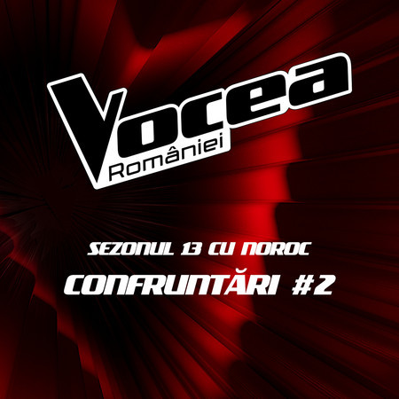 Vocea României: Confruntări #2 (Sezonul 13 cu noroc) (Live)