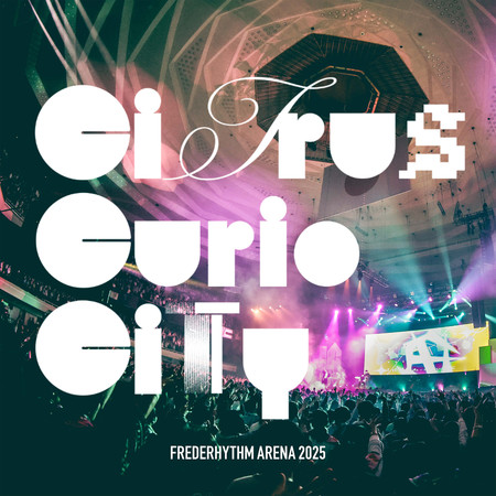 FREDERHYTHM ARENA 2025 CITRUS CURIO CITY -TOKYO NIGHT CRUISING- (from the show at NIPPON BUDOKAN 2.24.2025)
