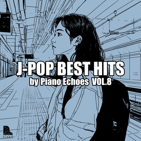 J-POP BEST HITS by Piano Echoes Vol.8