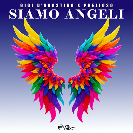 SIAMO ANGELI (GIGI DAG,Prezioso & Luca Noise Angeli Mix)