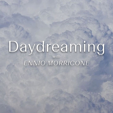 Daydreaming With Ennio Morricone (Original Soundtrack)