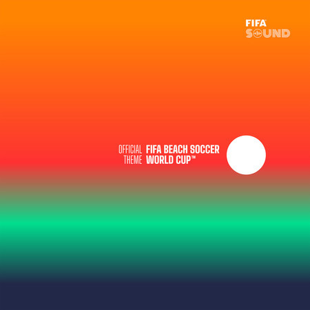 The Official FIFA Beach Soccer World Cup™ Theme