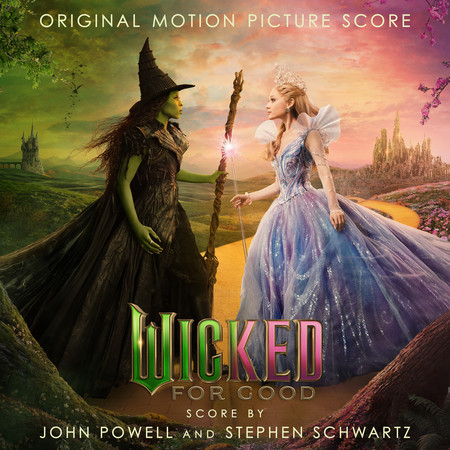 Wicked: For Good (Original Motion Picture Score) 