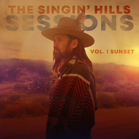 The Singin’ Hills Sessions (Vol. I Sunset)