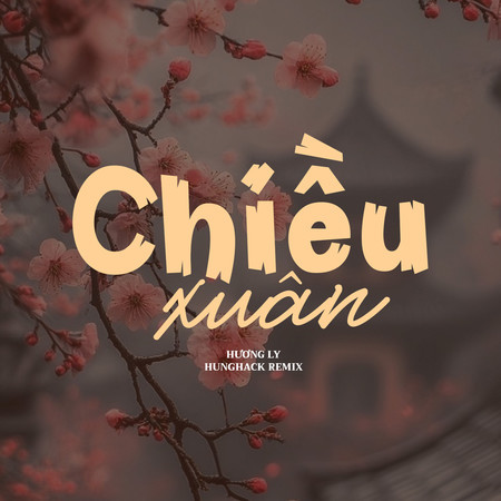 Chiều Xuân (Hưng Hack Remix) (2024 Version)