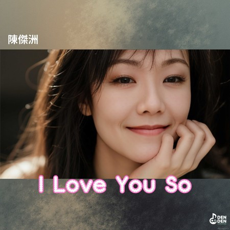 I Love You So