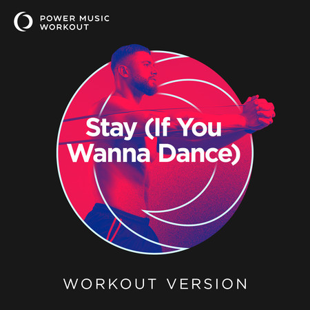 Stay (If You Wanna Dance)