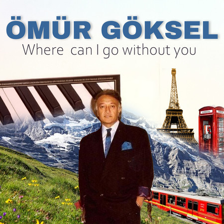 Where Can I Go Without You