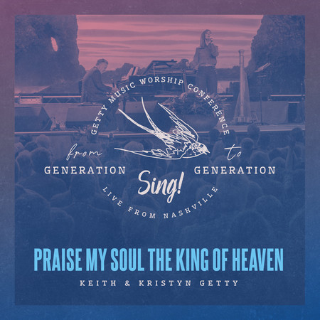 Praise, My Soul, The King Of Heaven (Live)