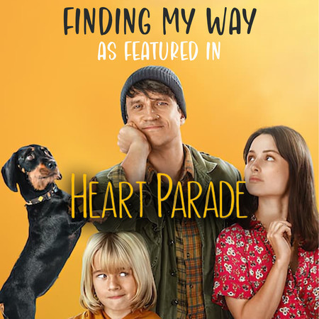 Finding My Way (as featured in “Heart Parade“) (Original Motion Picture Soundtrack)