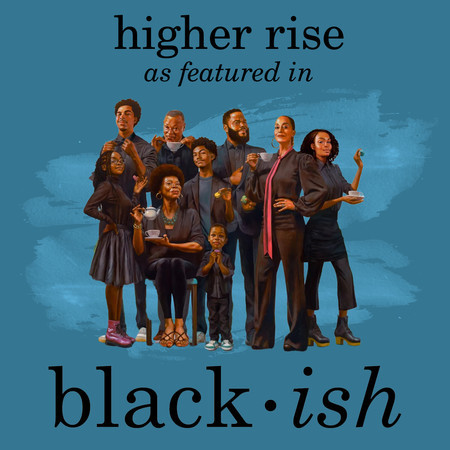Higher Rise (as featured in “Black·ish“) (Original TV Series Soundtrack)