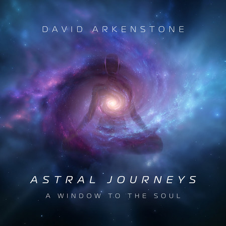 Astral Journeys: A Window To The Soul