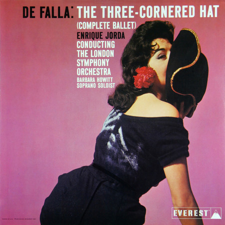 De Falla: The Three Cornered Hat (Complete Ballet) (Transferred From The Original Everest Records Master Tapes)