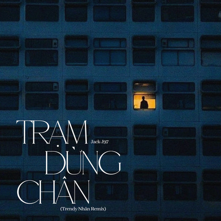 Trạm Dừng Chân (Trendy Nhân Remix)