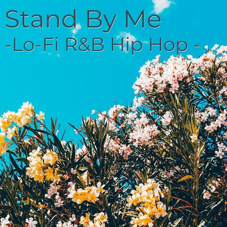 Stand By Me-Lo-Fi R&B Hip Hop -