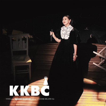 KKBC ～TOUR 2024 BALLAD CLASSICS Live at THEATER MILANO-Za～ (Live)