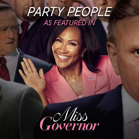 Party People (as featured in "Miss Governor") (Original TV Series Soundtrack)