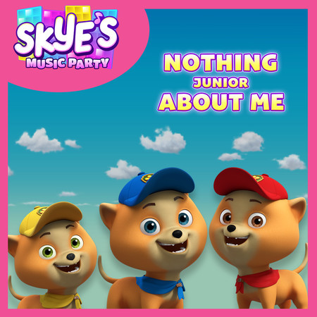 Nothing Junior About Me (Skye's Music Party)