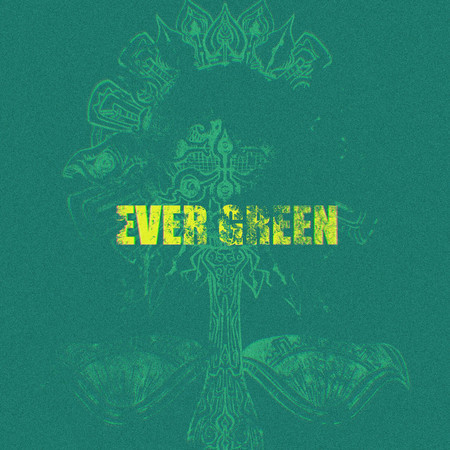 EVER GREEN