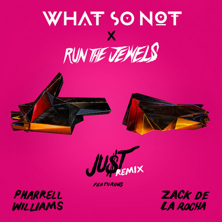 JU$T (What So Not Remix)