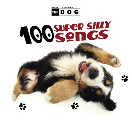 The Dog: 100 Super Silly Songs