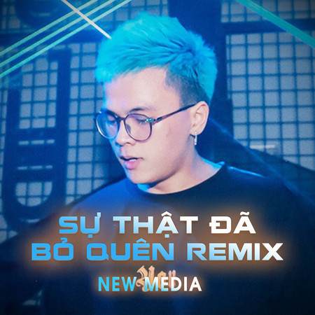 Sự Thật Đã Bỏ Quên (Remix)