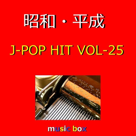 A Musical Box Rendition of Showa Heisei J-Pop Hits Vol-25
