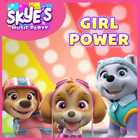 Girl Power (Skye's Music Party)