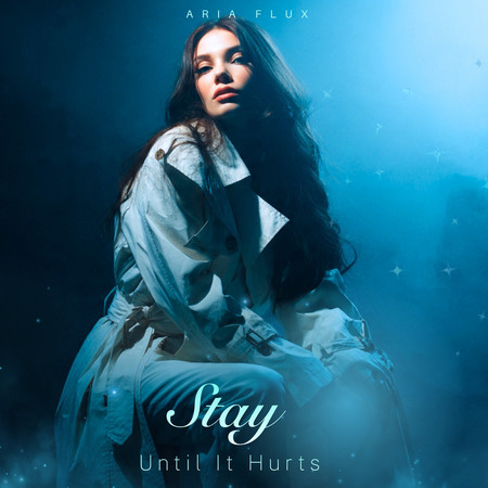 Stay Until It Hurts
