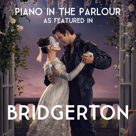 Piano In The Parlour (From “Bridgerton“)