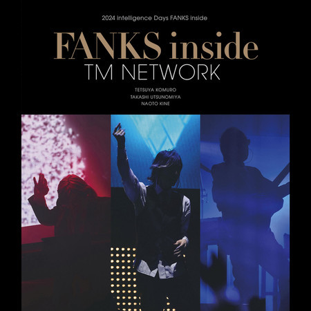 TM NETWORK 2024 intelligence Days FANKS inside -LIVE-