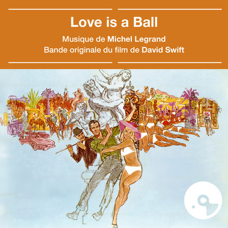 Love Is A Ball (Original Motion Picture Soundtrack)