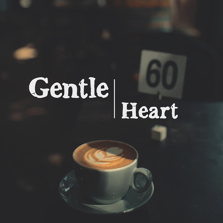 Gentle Heart