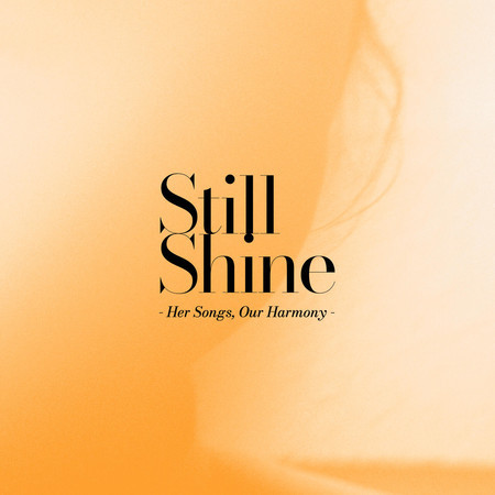 Still Shine - Her Songs, Our Harmony -
