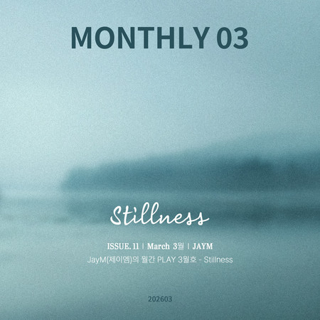JayM Monthly PLAY 2026 03 MARCH - Stillness