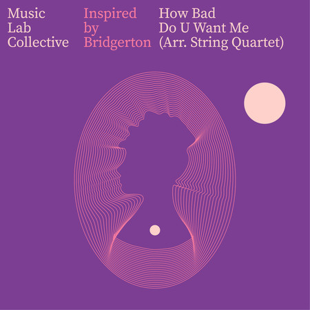 How Bad Do U Want Me (Arr. for String Quartet) (Inspired by Bridgerton)